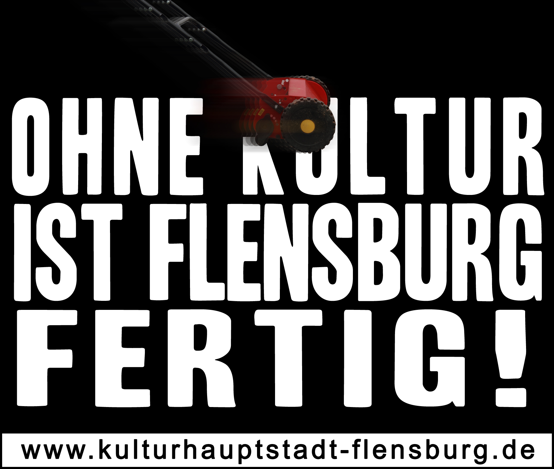 Ohne Kultur ist Flensburg fertig!